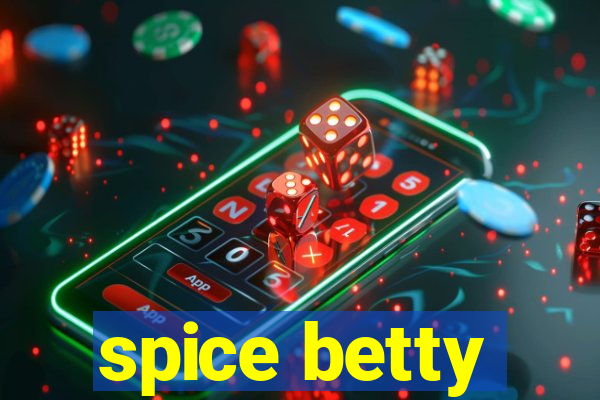 spice betty