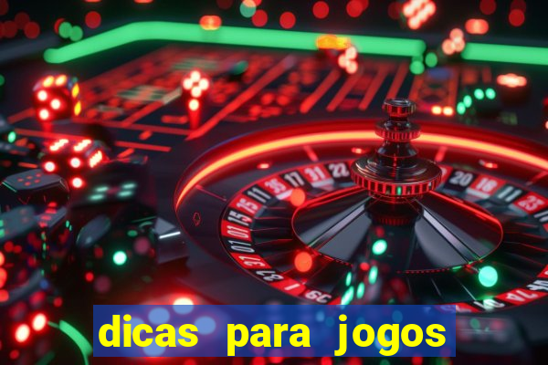 dicas para jogos de hoje