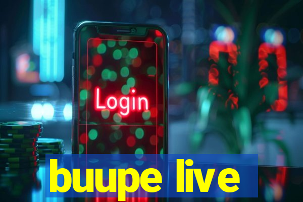 buupe live