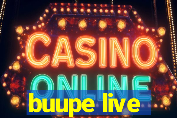 buupe live