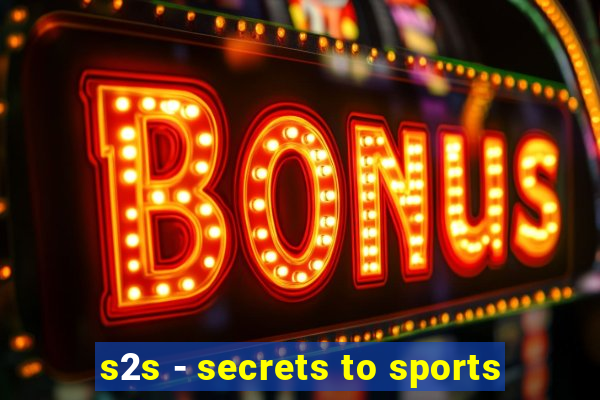 s2s - secrets to sports