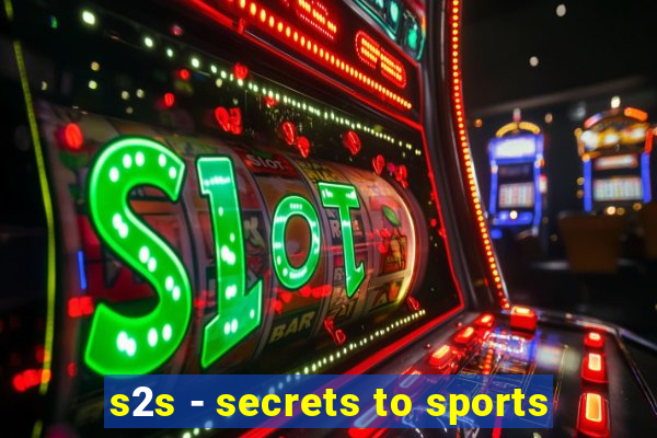 s2s - secrets to sports