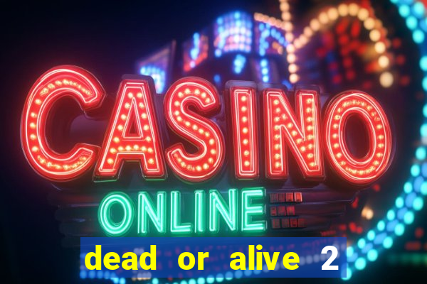 dead or alive 2 slot demo bonus buy