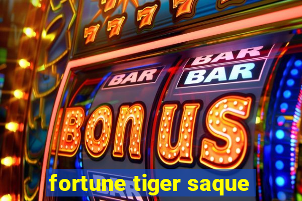 fortune tiger saque