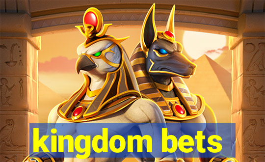 kingdom bets