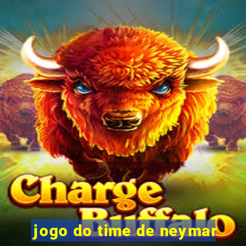 jogo do time de neymar