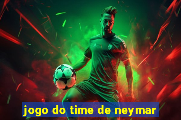 jogo do time de neymar