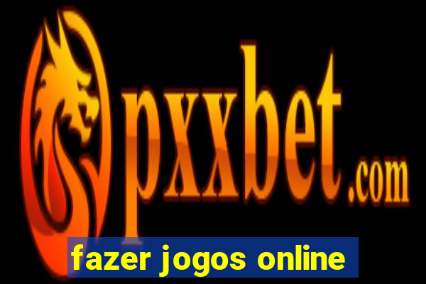 fazer jogos online