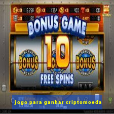 jogo para ganhar criptomoeda