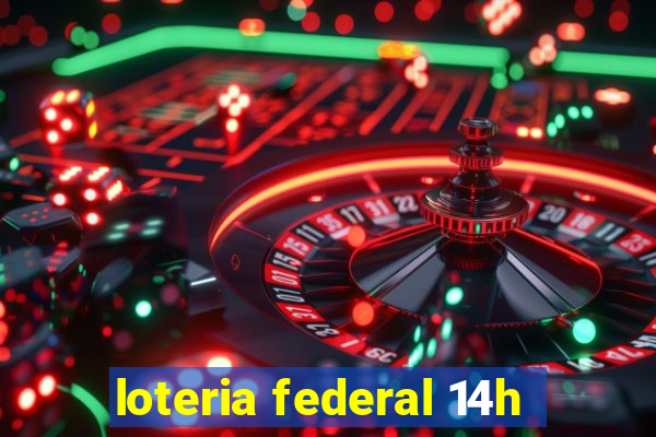 loteria federal 14h