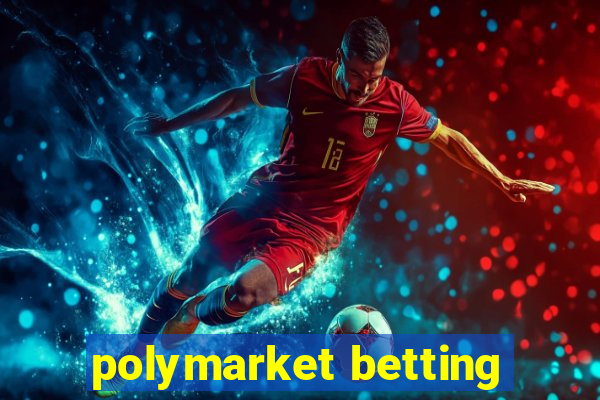 polymarket betting