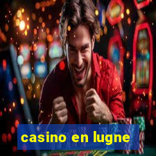 casino en lugne