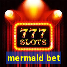 mermaid bet