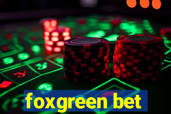 foxgreen bet