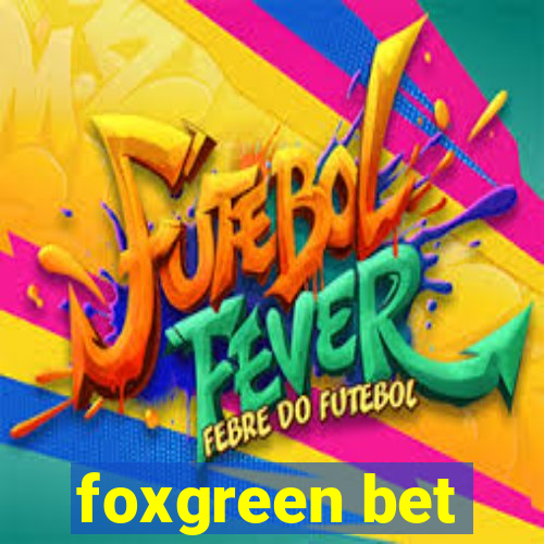 foxgreen bet