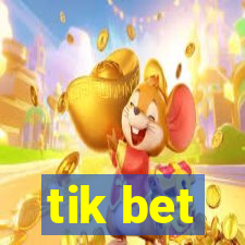 tik bet