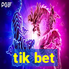 tik bet