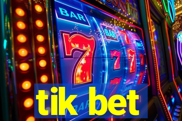 tik bet