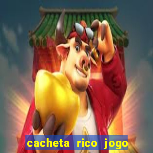 cacheta rico jogo de cartas