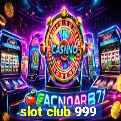 slot club 999