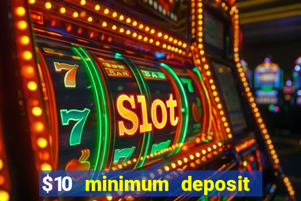 $10 minimum deposit australian casinos