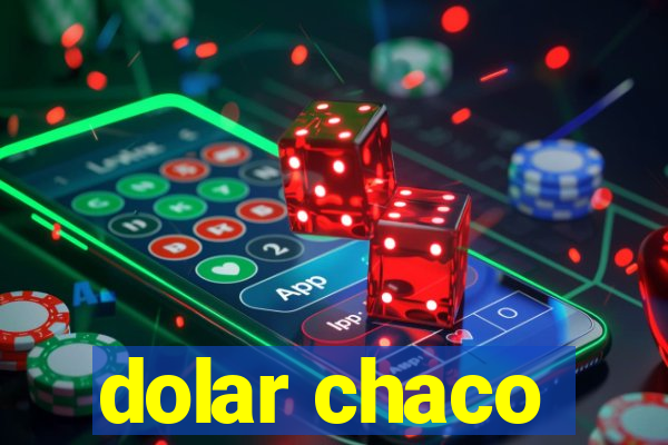 dolar chaco