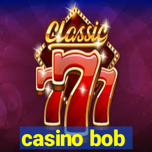 casino bob