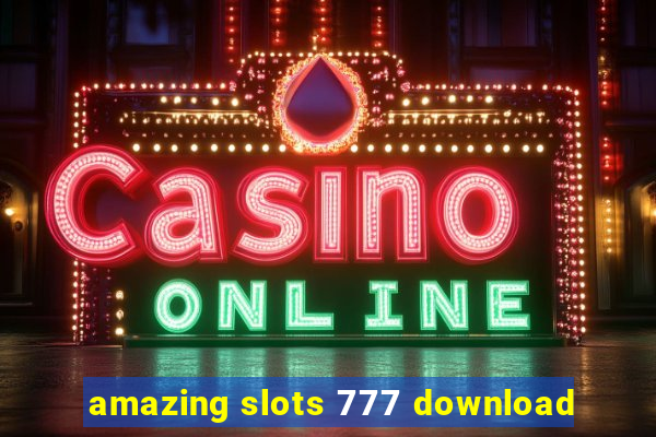 amazing slots 777 download