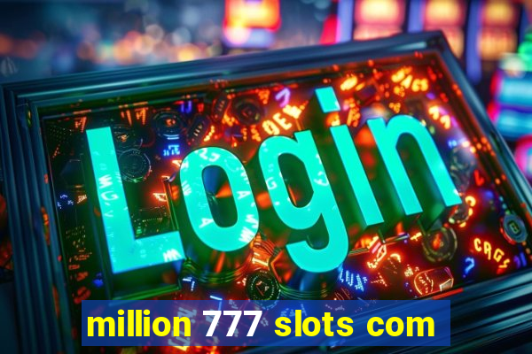 million 777 slots com