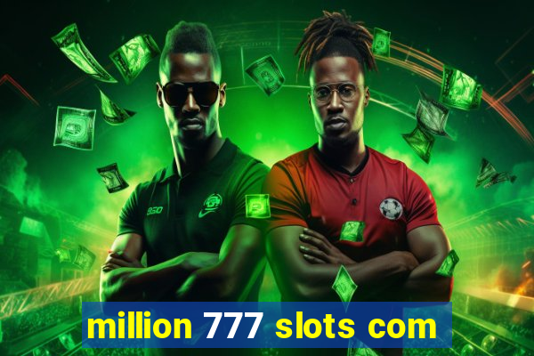 million 777 slots com