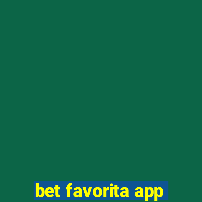 bet favorita app