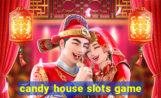 candy house slots game