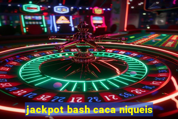 jackpot bash caca niqueis