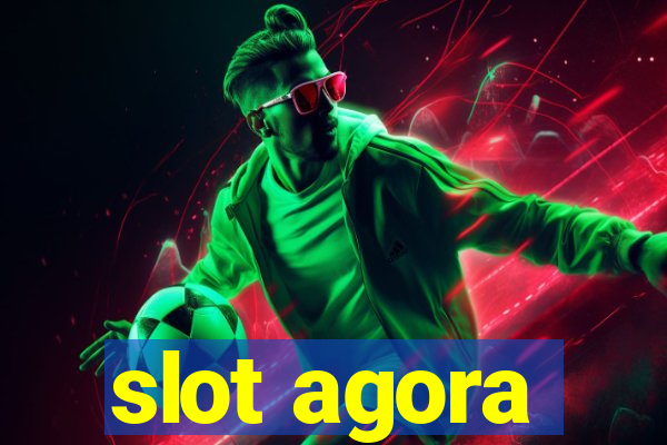 slot agora