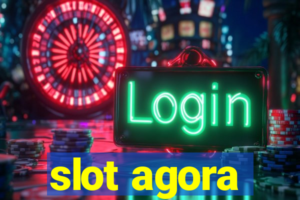 slot agora