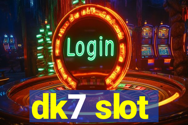 dk7 slot