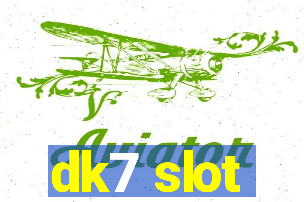 dk7 slot