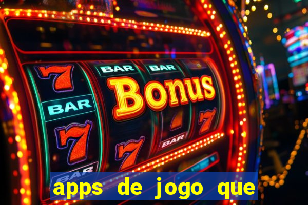 apps de jogo que ganha dinheiro