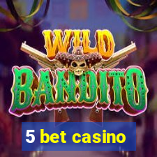 5 bet casino