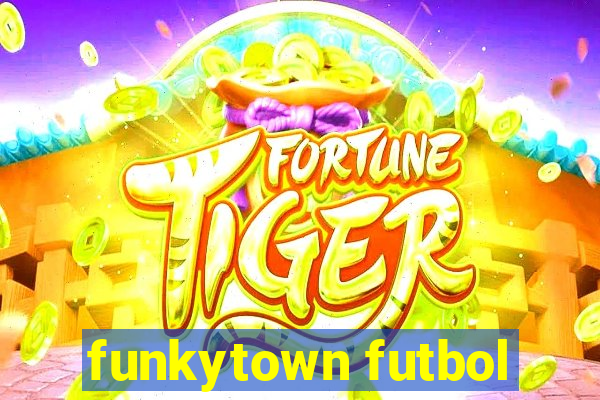 funkytown futbol