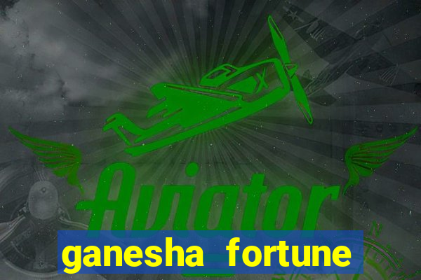 ganesha fortune minutos pagantes