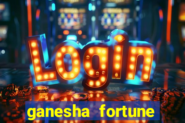 ganesha fortune minutos pagantes