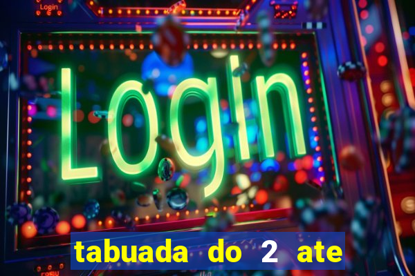 tabuada do 2 ate o 5