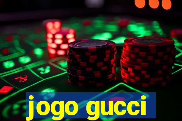 jogo gucci