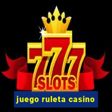 juego ruleta casino