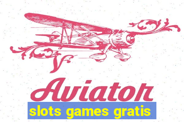 slots games gratis