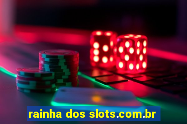 rainha dos slots.com.br