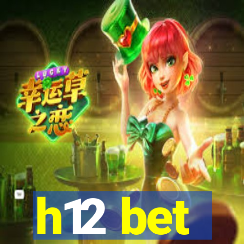 h12 bet