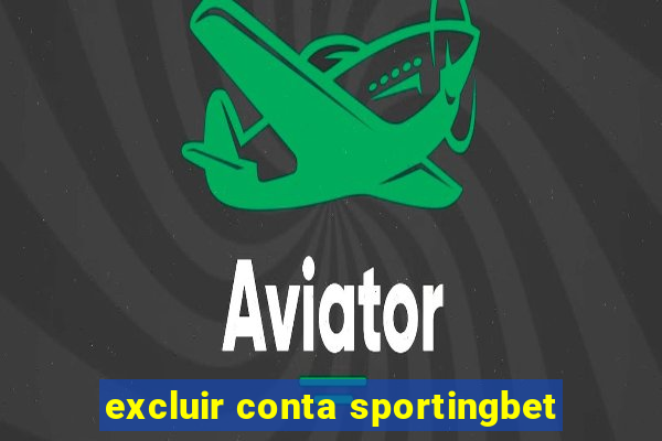 excluir conta sportingbet