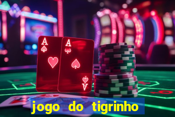 jogo do tigrinho minimo 5 reais